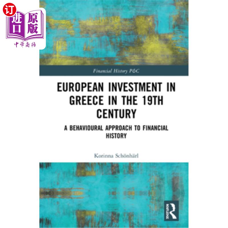 海外直订European Investment in Greece in the Nineteenth Century: A Behavioural Approach  19世纪欧洲对希腊的投资:金