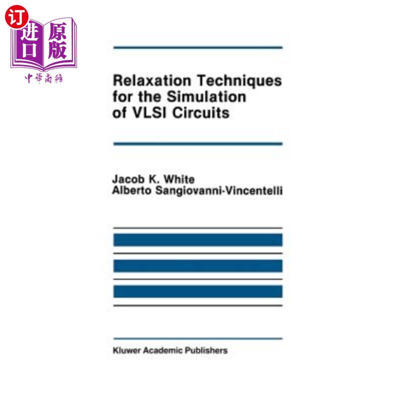 海外直订Relaxation Techniques for the Simulation of VLSI Circuits 超大规模集成电路模拟的弛豫技术