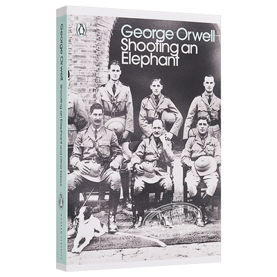 预售 乔治 奥威尔 猎象记 英文原版 Shooting an Elephant And Other Essays Penguin Modern Classics George Orwell【中商原版】