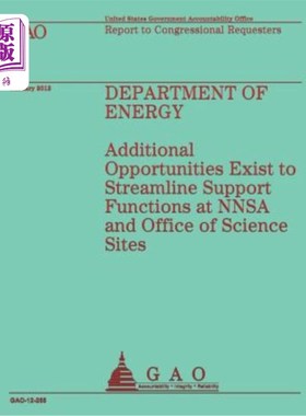 海外直订Department of Energy: Additional Opportunities Exist to Streamline Support Funct 能源部:存在其他机会来精简