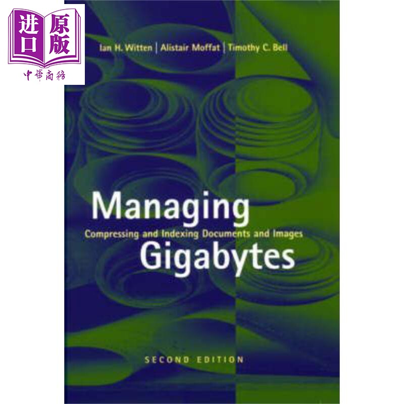 现货 Managing Gigabytes 英文原版 管理千兆字节 压缩和索引文档和图像 第2版 Ian Witten【中商原版】