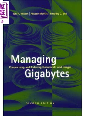 现货 Managing Gigabytes 英文原版 管理千兆字节 压缩和索引文档和图像 第2版 Ian Witten【中商原版】