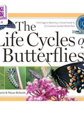 海外直订The Life Cycles of Butterflies: From Egg to Maturity, a Visual Guide to 23 Commo 蝴蝶的生命周期：从卵到成熟