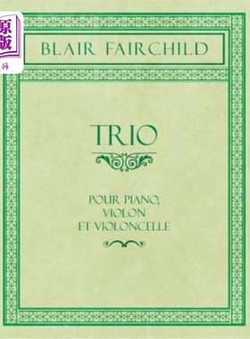 海外直订Trio - Pour Piano, Violon Et Violoncelle 三重奏钢琴、大提琴和大提琴