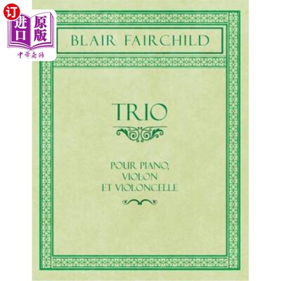 海外直订Trio - Pour Piano, Violon Et Violoncelle 三重奏钢琴、大提琴和大提琴