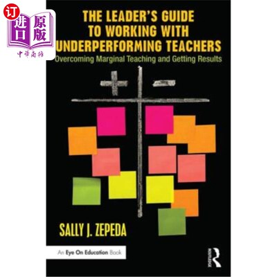 海外直订The Leader's Guide to Working with Underperforming Teachers: Overcoming Marginal 与表现不佳教师合作的领导者