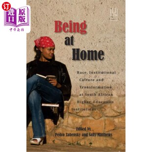 海外直订Being at Home: Race, Institutional Culture and Transformation at South African H 在家里:南非高等教育机构的