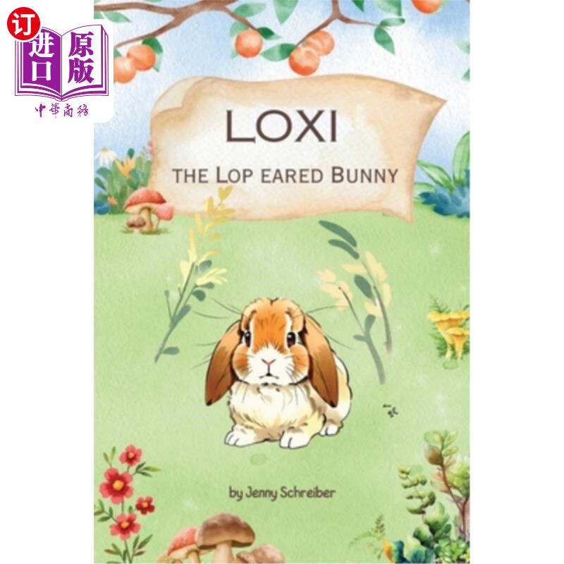海外直订Loxi the Lop Eared Bunny: Adventures of the Mini Lop Eared Rabbit (Pre-Reader) 露耳兔Loxi：迷你露耳兔的冒险