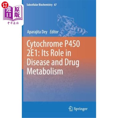 海外直订Cytochrome P450 2e1: Its Role in Disease and Drug Metabolism 细胞色素P450 2e1在疾病和药物代谢中的作用