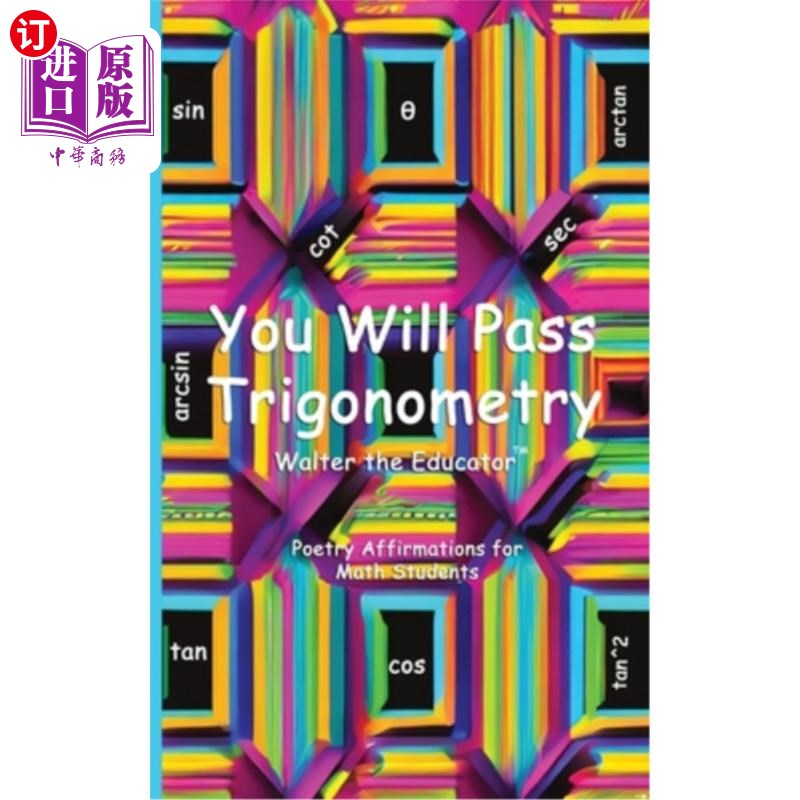 海外直订You Will Pass Trigonometry: Poetry Affirmations for Math Students 你会通过三角学：数学学生的诗歌肯定