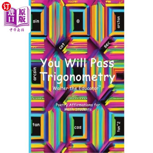 海外直订You Will Pass Trigonometry: Poetry Affirmations for Math Students 你会通过三角学：数学学生的诗歌肯定