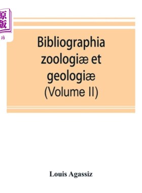 海外直订Bibliographia zoologi? et geologi?. A general catalogue of all books, tracts, an 动物园书目？地质学家？所有