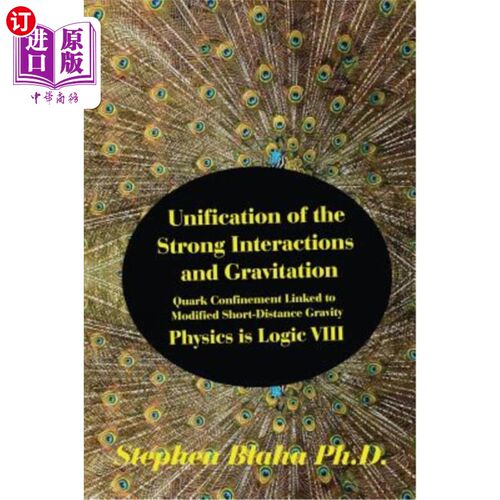 海外直订Unification of the Strong Interactions and Gravitation: Quark Confinement Linked 强相互作用与引力的统一:与