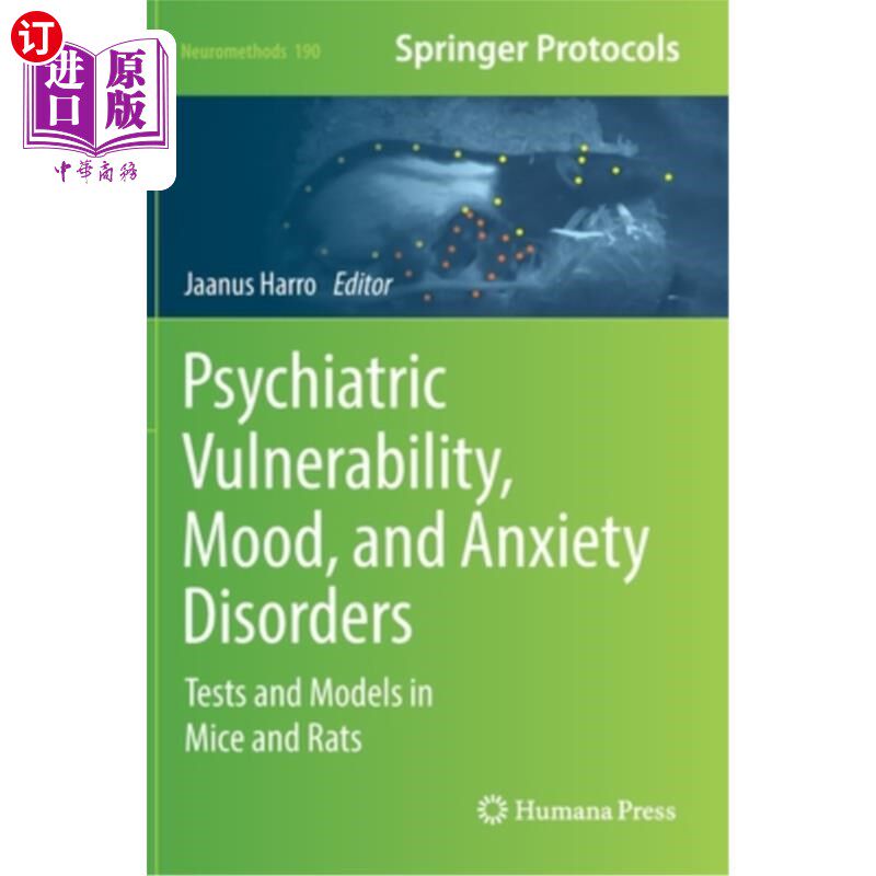 海外直订医药图书Psychiatric Vulnerability, Mood, and Anxiety Disorders: Tests and Models in Mice 精神脆弱、情绪和焦