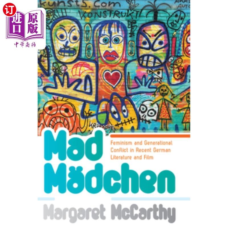 海外直订Mad M?dchen: Feminism and Generational Conflict in Recent German Literature and  疯狂的M ?dche
