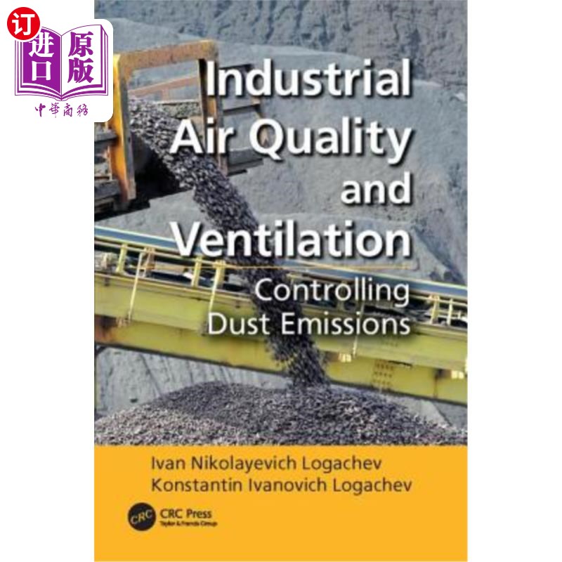 海外直订Industrial Air Quality and Ventilation: Controlling Dust Emissions 工业空气质量与通风:控制粉尘排放