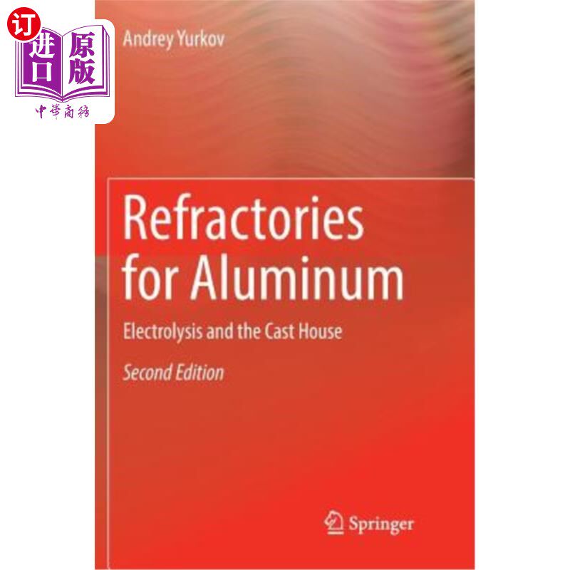 海外直订Refractories for Aluminum: Electrolysis and the Cast House 铝用耐火材料：电解和铸造车间
