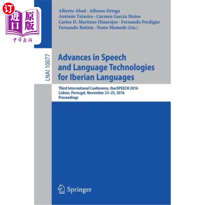 海外直订Advances in Speech and Language Technologies for Iberian Languages: Third Intern 伊比利亚语言的语音和语言技