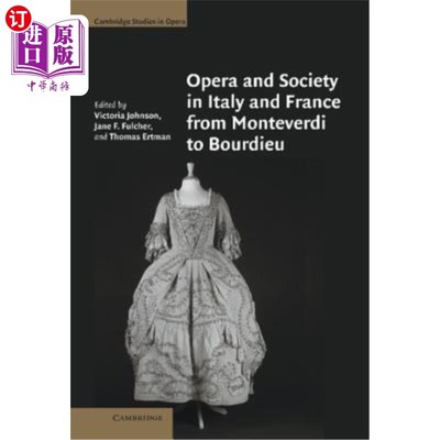 海外直订Opera and Society in Italy and France from Monteverdi to Bourdieu 意大利和法国的歌剧与社会，从蒙特威尔第到