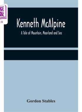 海外直订Kenneth McAlpine: A Tale of Mountain, Moorland and Sea 肯尼斯·麦卡尔平:《山、荒原与海的故事》