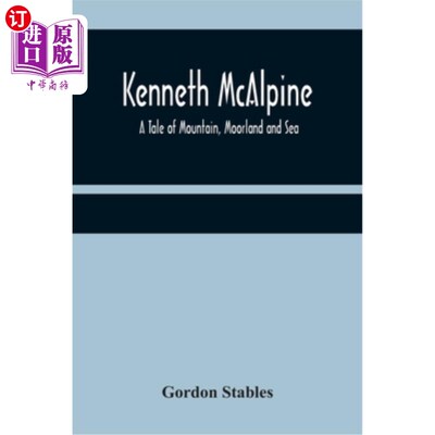 海外直订Kenneth McAlpine: A Tale of Mountain, Moorland and Sea 肯尼斯·麦卡尔平:《山、荒原与海的故事》