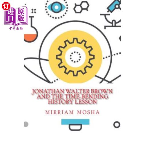 海外直订Jonathan Walter Brown And the Time-Bending History Lesson 乔纳森·沃尔特·布朗和时光扭曲的历史课