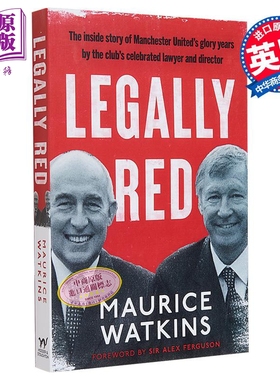 现货 法律上的红色 由弗格森作序 Legally Red With a foreword by Sir Alex Ferguson 英文原版 Maurice Watkins【中商原版】