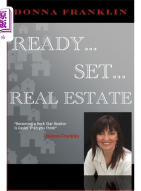 海外直订Ready...Set...Real Estate: Becoming a Rock Star Realtor Is Easier Than You Think 准备好设置…房地产：成为摇