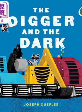 挖掘机与小浣熊 The Digger and the Dark 英文原版 儿童绘本 亲子读物 图画故事书 进口童书 精装 4-8岁【中商原版】