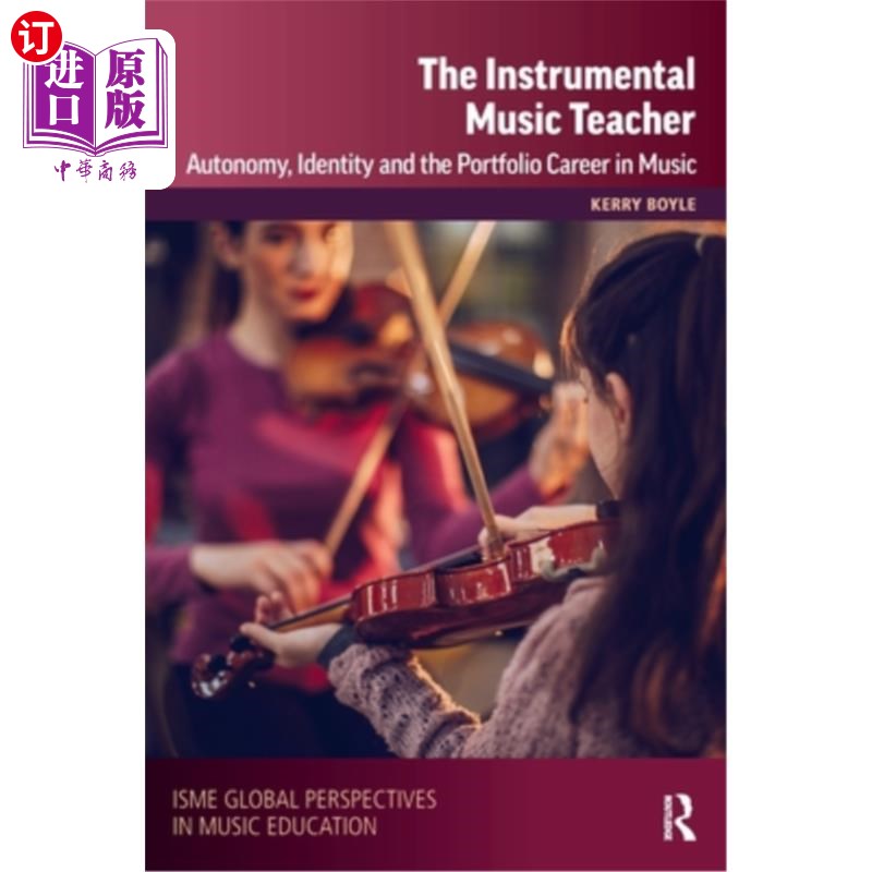 海外直订The Instrumental Music Teacher: Autonomy, Identity and the Portfolio Career in M 器乐教师:自主性、认同与音