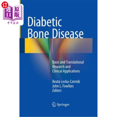 海外直订医药图书Diabetic Bone Disease: Basic and Translational Research and Clinical Application 糖尿病骨病:基础、