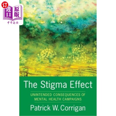 海外直订医药图书The Stigma Effect: Unintended Consequences of Mental Health Campaigns 污名效应:心理健康运动的意外后果