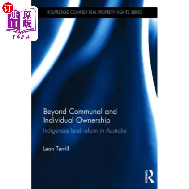 海外直订Beyond Communal and Individual Ownership: Indigenous Land Reform in Australia 超越集体和个人所有权：澳大利