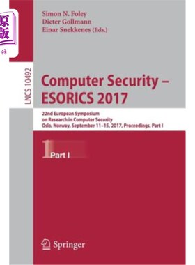 海外直订Computer Security - Esorics 2017: 22nd European Symposium on Research in Compute 计算机安全-Esor