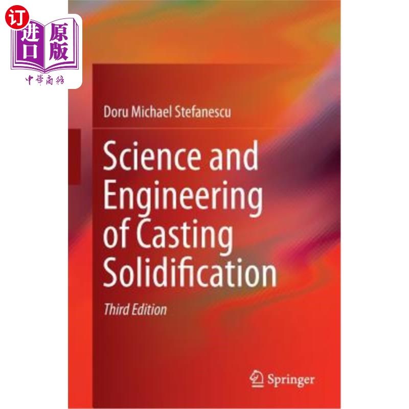 海外直订Science and Engineering of Casting Solidification 铸件凝固科学与工程