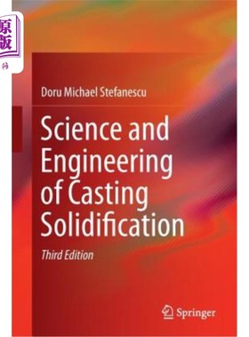 海外直订Science and Engineering of Casting Solidification 铸件凝固科学与工程