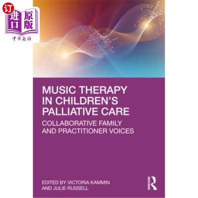 海外直订医药图书Music Therapy in Children's Palliative Care: Collaborative Family and Practition 音乐治疗在儿童姑息