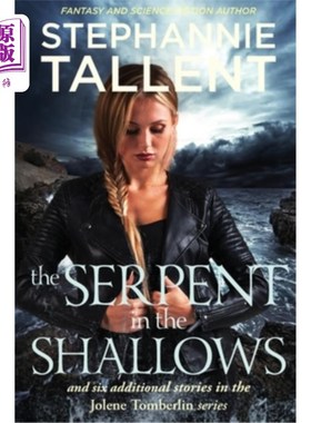 海外直订The Serpent in the Shallows: Seven Stories in the Jolene Tomberlin Series 《浅滩上的蛇:约琳·汤姆伯林系列的