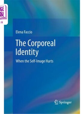 海外直订The Corporeal Identity: When the Self-Image Hurts 肉体同一性:当自我形象受伤
