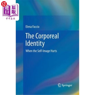 海外直订The Corporeal Identity: When the Self-Image Hurts 肉体同一性:当自我形象受伤