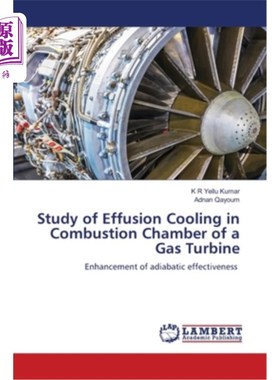 海外直订Study of Effusion Cooling in Combustion Chamber of a Gas Turbine 某燃气轮机燃烧室积液冷却研究