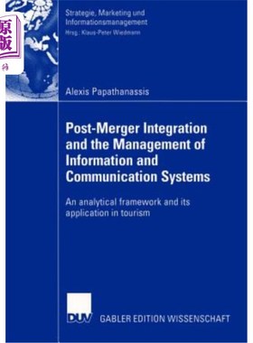 海外直订Post-Merger Integration and the Management of Information and Communication Syst 并购后整合与信息通信系统管