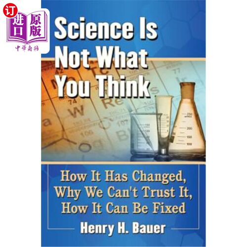 海外直订Science Is Not What You Think: How It Has Changed, Why We Can't Trust It, How It 科学不是你想的那样:它是如