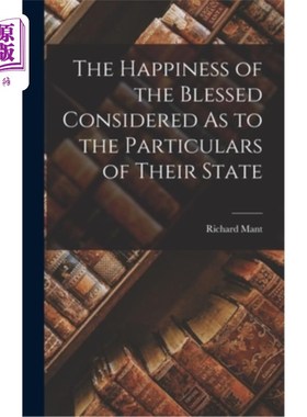 海外直订The Happiness of the Blessed Considered As to the Particulars of Their State 论有福之人的幸福，从他们的具体
