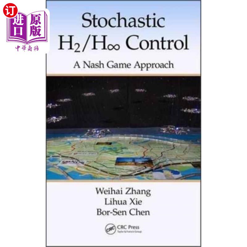 海外直订Stochastic H2/H   Control: A Nash Game Approach 随机H2/H控制:纳什博弈方法