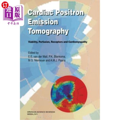 海外直订医药图书Cardiac Positron Emission Tomography: Viability, Perfusion, Receptors and Cardio 心脏正电子发射断层