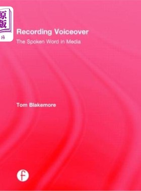 海外直订Recording Voiceover: The Spoken Word in Media 录音画外音:媒体中的口语