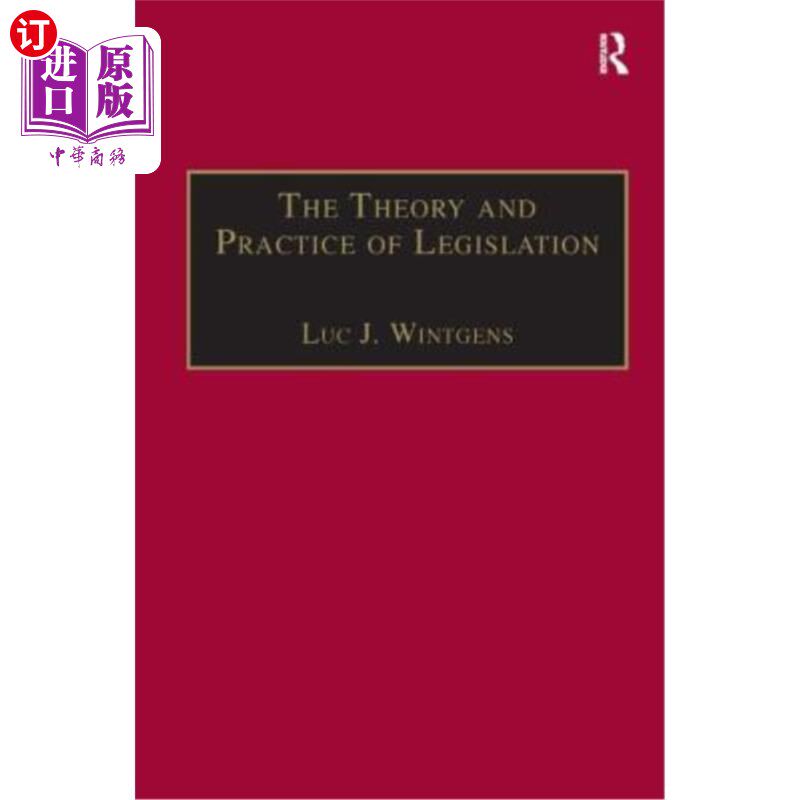 海外直订The Theory and Practice of Legislation: Essays in Legisprudence 立法理论与实践:立法论丛