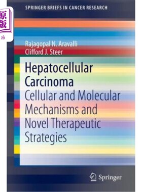 海外直订医药图书Hepatocellular Carcinoma: Cellular and Molecular Mechanisms and Novel Therapeuti 肝细胞癌：细胞和分