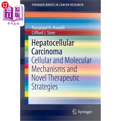 海外直订医药图书Hepatocellular Carcinoma: Cellular and Molecular Mechanisms and Novel Therapeuti 肝细胞癌：细胞和分